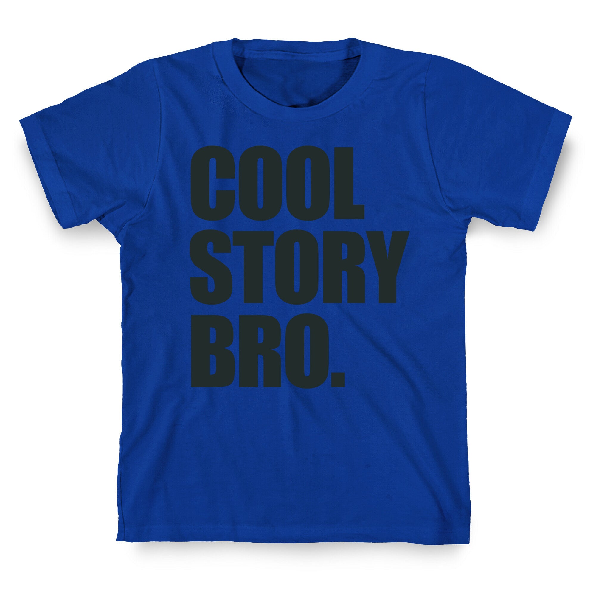 Cool Story Bro. T-Shirt